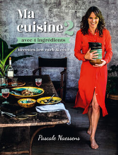 Ma cuisine avec 4 ingredients 2 - Pascale Naessens (ISBN 9789401471862)