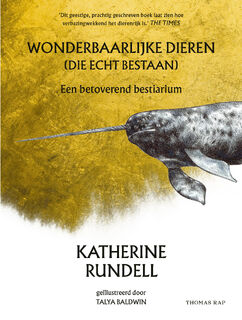 Wonderbaarlijke dieren (die echt bestaan) - Katherine Rundell (ISBN 9789400410107)