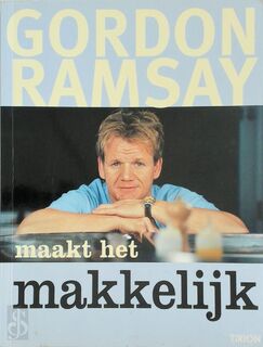 Maakt het makkelijk - Gordon Ramsay (ISBN 9789043910644)