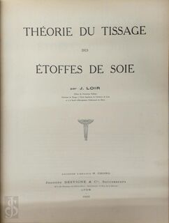 Théorie du tissage des étoffes de soie [3 volumes] - J. Loir