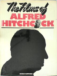 The Films of Alfred Hitchcock - Patrick Humphries (ISBN 9780861242795)