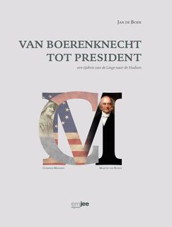 Van boerenknecht tot president - J.A. de Boer (ISBN 9789490329921)
