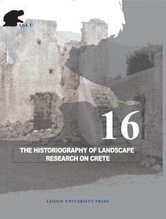 The Historiography of Landscape Research on Crete - Marina Gkiasta (ISBN 9789087280369)