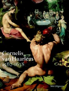 Cornelis van Haarlem 1562-1638 - Judith Niessen (ISBN 9789462080256)