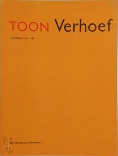 Toon Verhoef - schilderijen en tekeningen, 1968-1986 - Toon Verhoef