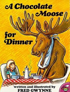 A Chocolate Moose for Dinner - Fred Gwynne (ISBN 9780671667412)