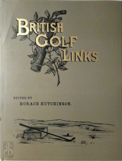 British Golf Links: A Short Account Of The Leading Golf Links Of The United Kiingdom - Horace Hutchinson (ISBN 9781587260087)