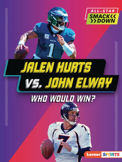 Jalen Hurts vs. John Elway: Who Would Win? - Joe Stanley (ISBN 9798765683460)