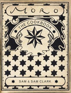 The Moro Cookbook - Samantha Clark, Samuel Clark (ISBN 9780091880842)