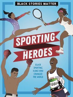 Black Stories Matter: Sporting Heroes - J.P. Miller (ISBN 9781526313393)