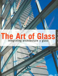 The Art of Glass - Stephen Knapp (ISBN 9781564966858)