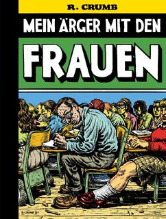 Mein Ärger mit den Frauen - Robert Crumb (ISBN 9783943143409)