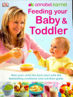 Feeding Your Baby and Toddler - Annabel Karmel (ISBN 9781405331586)