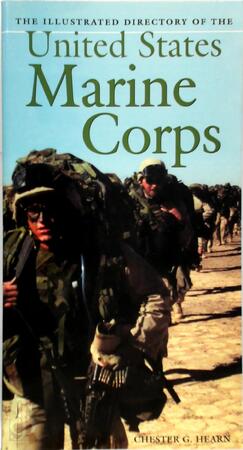 The Illustrated Directory of the U.S. Marine Corps - Chester G. Hearn