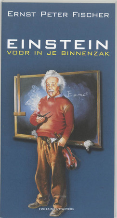 Einstein voor in je binnenzak - Ernst Peter Fischer Einstein voor in je binnenzak - Ernst Peter Fischer