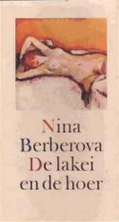 De lakei en de hoer - Nina Nikolaevna Berberova De lakei en de hoer - Nina Nikolaevna Berberova