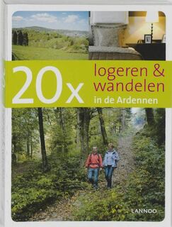 20 X Logeren en wandelen in de Ardennen (ISBN 9789020987935)