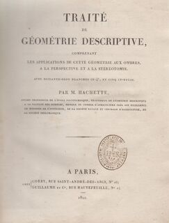 Traité de géométrie descriptive, comprenant les applications de cette géométrie aux ombres, à la perspective et à la stéréotomie - Jean Nicolas Pierre Hachette