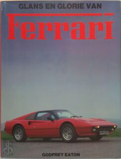 Glans en glorie van Ferrari - Godfrey Eaton (ISBN 9789061131991)