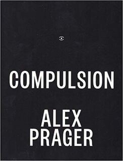 Compulsion - Alex Prager (ISBN 9780615613055)