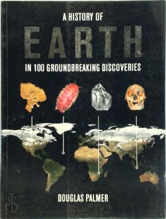 History of Earth in One Hundred Groundbreaking Discoveries - Douglas Palmer (ISBN 9781554078073)