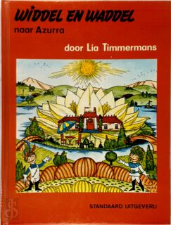 Widdel en Waddel naar Azurra - Lia Timmermans