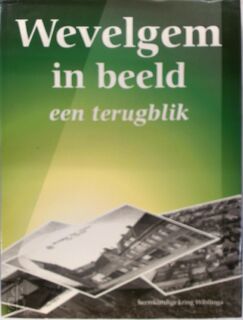 Wevelgem in beeld - (ISBN 9789090109312)