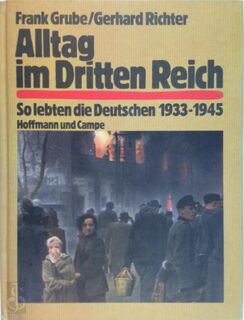Alltag im Dritten Reich - Frank Grube, Gerhard Richter (ISBN 9783455087048)