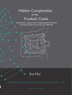 Hidden complexities of the Frankish castle - Eva Mol (ISBN 9789087281199)