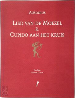 Het lied van de Moesel & Cupido aan het kruis - Ausonius (ISBN 9789491455889)