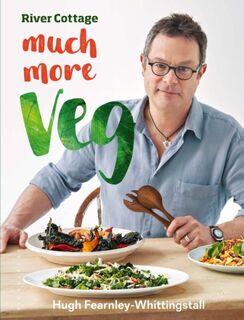 River Cottage Much More Veg - Hugh Fearnley-Whittingstall (ISBN 9781408869000)