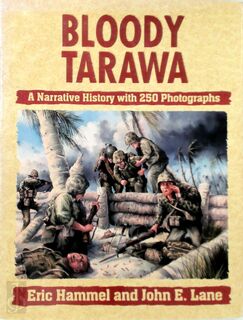 Bloody Tarawa - Eric M. Hammel, John E. Lane (ISBN 9780935553338)