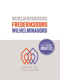 Werelderfgoedgids Frederiksoord - Wilhelminaoord - Marcel-Armand van Nieuwpoort, Wim Huijser, Rob Wolfs, Patrick de Rynck (ISBN 9789023258544)