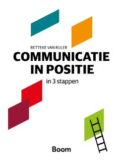 Communicatie in positie in 3 stappen - Betteke van Ruler (ISBN 9789024408382)