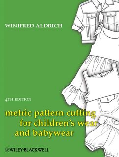 Metric Pattern Cutting for Children's Wear and Babywear - Winifred Aldrich (ISBN 9781405182928)
