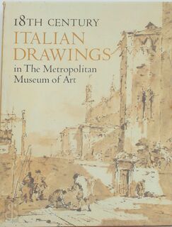 18th Century Italian Drawings in the Metropolitan Museum of Art - N.Y.) Metropolitan Museum Of Art (New York, Jacob Bean, William Griswold (ISBN 9780810932500)