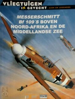 Messerschmitt Bf 109's boven Noord-Afrika en de Middellandse Zee - Jerry Scutts, Juan Ramón Azaola, Janet van Der Lee-Harkink, Ilc Taleninstituut (ISBN 9788483723371)
