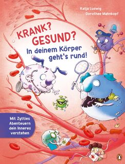 Krank? Gesund? In deinem Körper geht's rund! - Katja Ludwig (ISBN 9783328300717)