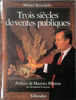 Trois siècles de ventes publiques - Michel Beurdeley (ISBN 9782235018012)