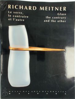 Glass, the contrary and the other - Richard Meitner (ISBN 9782870094716)