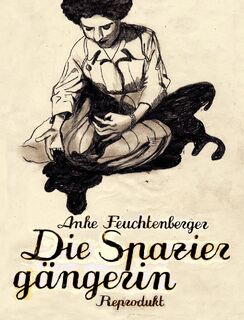 Die Spaziergängerin - Anke Feuchtenberger (ISBN 9783943143393)