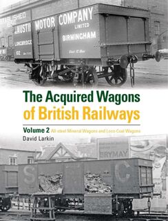 The Acquired Wagons of British Railways Volume 2 - David Larkin (ISBN 9780860936947)