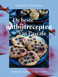 De beste ontbijtrecepten van Pascale - Pascale Naessens (ISBN 9789020955361)