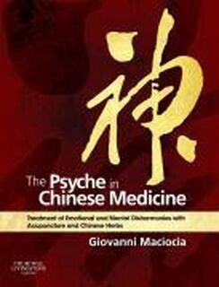 The Psyche in Chinese Medicine - Giovanni (Acupuncturist and Medical Herbalist Maciocia (ISBN 9780702029882)