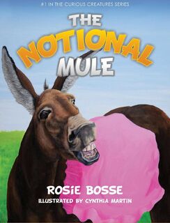 The Notional Mule - Rosie Bosse (ISBN 9781958227411)