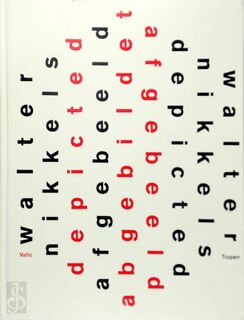 Walter Nikkels: Depicted / Afgebeeld / Abgebildet - Walter Nikkels (ISBN 9783608504064)