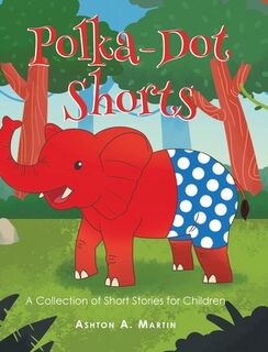 Polka-Dot Shorts - Ashton A. Martin (ISBN 9798895530924)