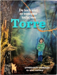 De toch niet zo eenzame tocht van Torre - Annekarijn Overduin (ISBN 9789090335933)