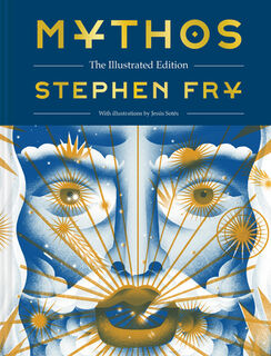 Fry, S: Mythos: The Illustrated Edition - Stephen Fry (ISBN 9781797231600)