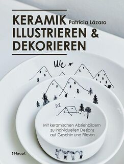 Keramik illustrieren und dekorieren - Patricia Lázaro (ISBN 9783258602691)